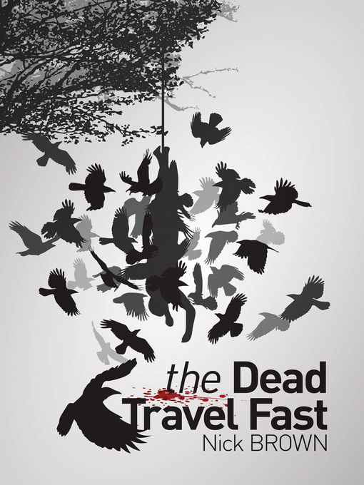 Title details for The Dead Travel Fast by Nick Brown - Available